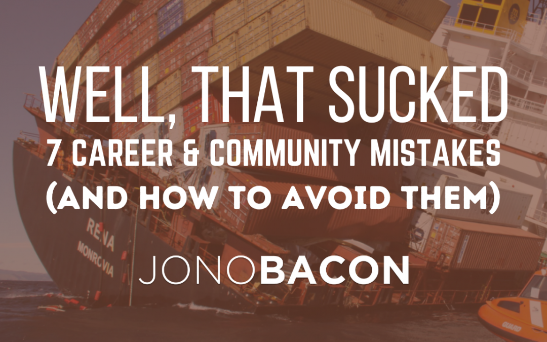 Redemption: My Community Management Career Mistakes (and How To Avoid Them)