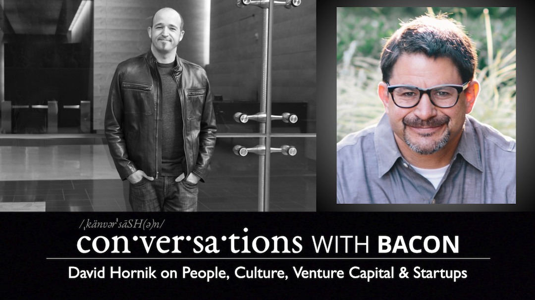 David Hornik on the People and Culture of Venture Capital and Startups