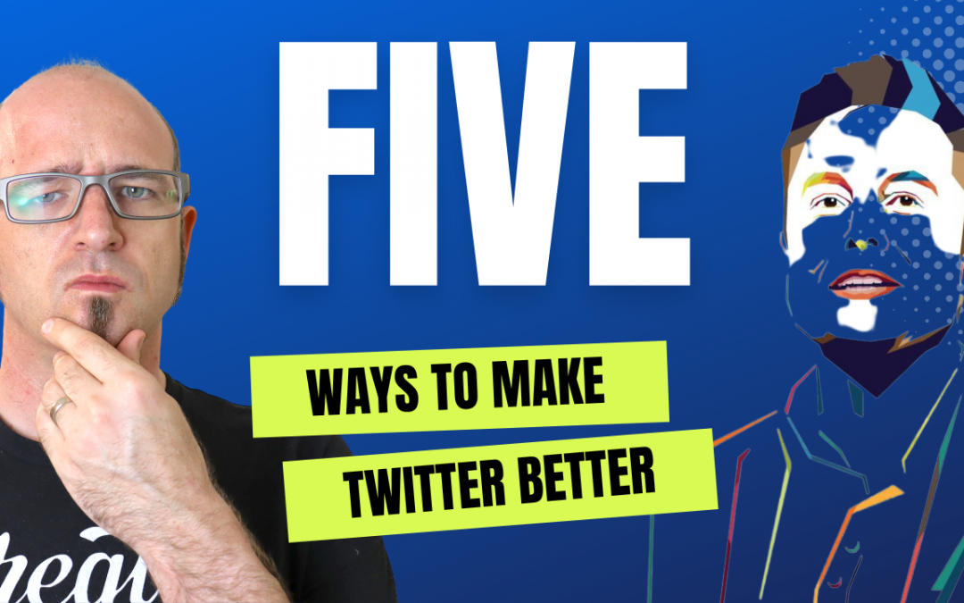 5 Things I Would Do To Fix Twitter